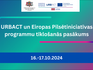 Aicinām reģistrēties dalībai URBACT IV un Eiropas Pilsētiniciatīvas programmu tīklošanas pasākumam 2024. gada 16.-17. oktobrī!