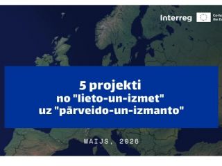 "Rubrikas 'Interreg Rada un Rāda' baneris latviešu valodā ar Eiropas kartes fonu. Uz zila taisnstūra rakstīts teksts: '5 projekti no "lieto-un-izmet" uz "pārveido-un-izmanto"'. Apakšā norādīts laiks: 'MAIJS, 2026'."